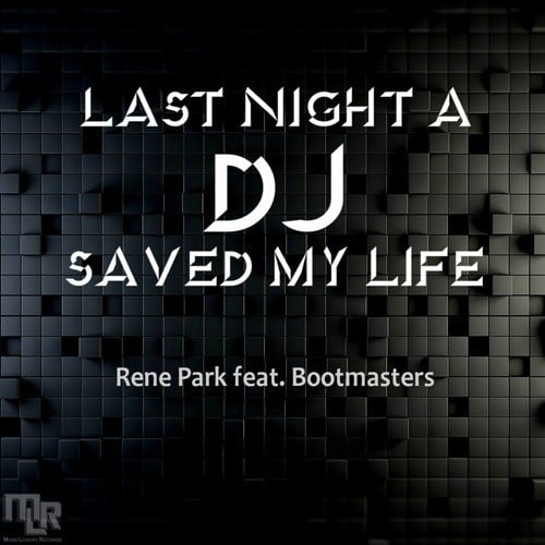 Rene Park Feat. Bootmasters, Original Mix-A Dj Saved My Life (original Mix)