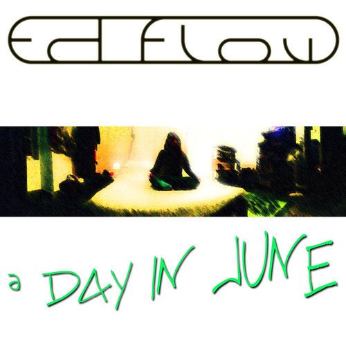 Ed Flow-A Day In June