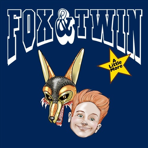 Fox & Twin -A Little More