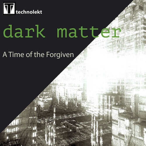 Dark Matter-A Time Of The Forgiven