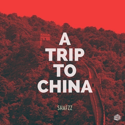 Shafzz-A Trip To China