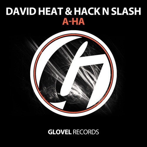 David Heat & Hack N Slash-A-ha
