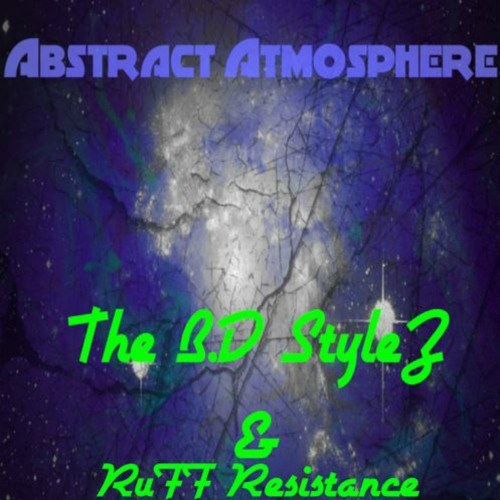 The B.d Stylez & Ruff Resistance-Abstract Atmosphere
