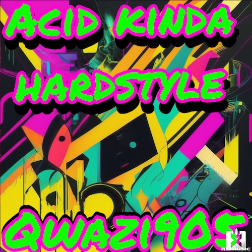 Qwazi905-Acid Kinda Hardstyle