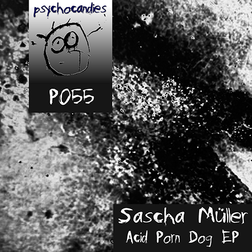 Sascha Müller-Acid Porn Dog Ep
