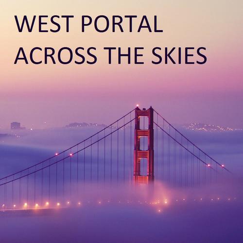 West Portal-Across The Skies