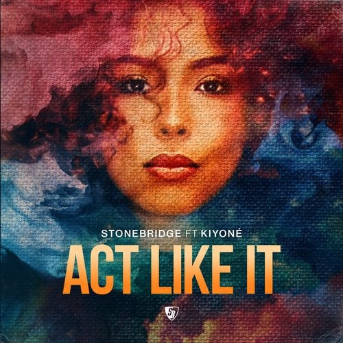 StoneBridge Ft. Kiyone, StoneBridge , StoneBridge & Lil' Joey, James Wiles, Sam Frandisco-Act Like It