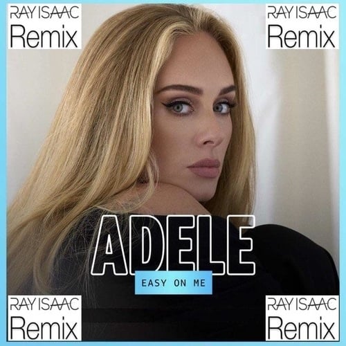 Adele - Easy On Me (ray Isaac Remix)