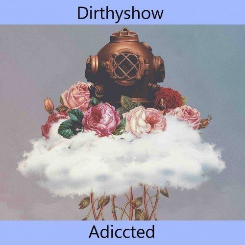 Dirthyshow-Adiccted
