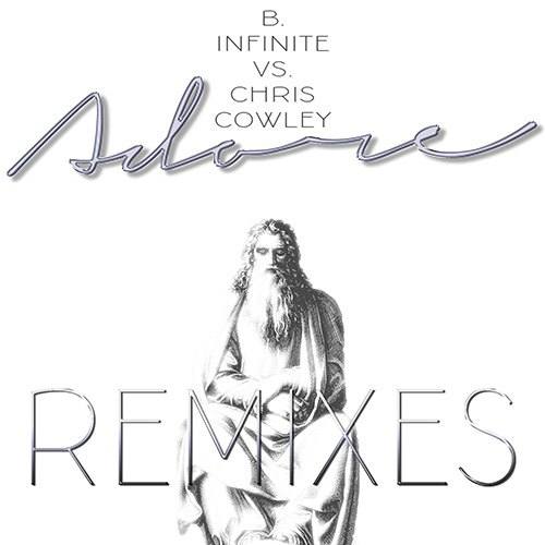 B.infinite & Chris Cowley, Michael Kruse, Toivo, Dj Marauder, Orffee & Pacecord-Adore (remixes)