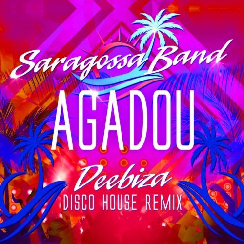 Saragossa Band, Deebiza-Agadou (deebiza Disco House Remix)