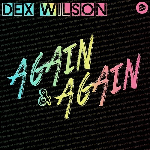 Dex Wilson-Again And Again