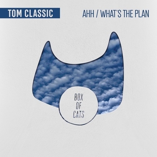 Tom Classic-Ahh / What's The Plan