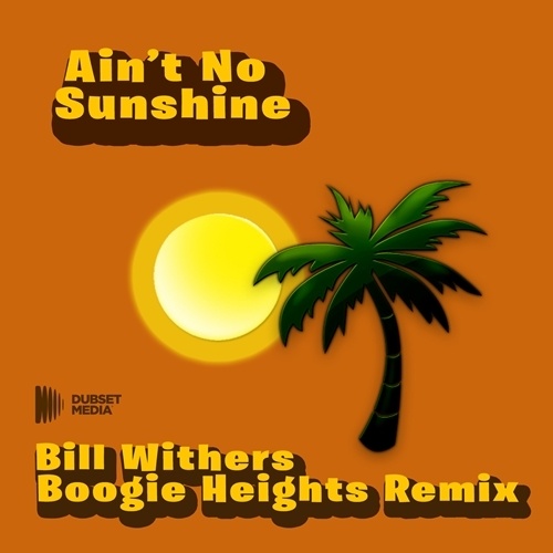 Bill Withers, Boogie Heights-Ain't No Sunshine