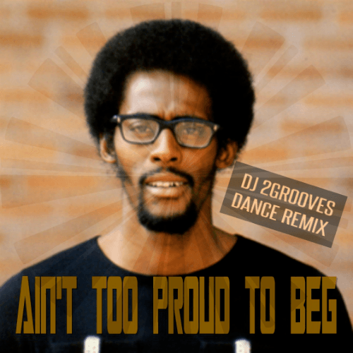 David Ruffin, Dj 2grooves-Ain't Too Proud To Beg