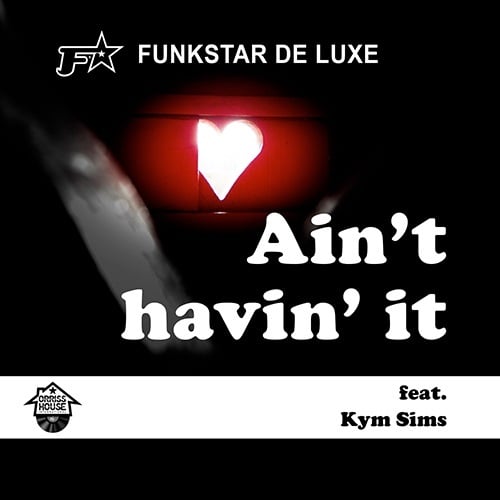 Funkstar De Luxe Feat. Kym Sims-Aint Havin It
