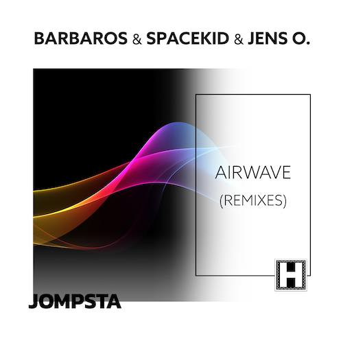 Barbaros, Spacekid, Jens O., André Wildenhues-Airwave (remixes)