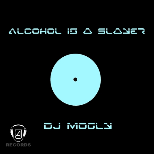 Dj Mogly-Alcohol Is A Slayer