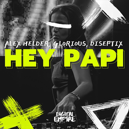 Alex Helder & Glorious & Diseptix-Alex Helder & Glorious & Diseptix - Hey Papi