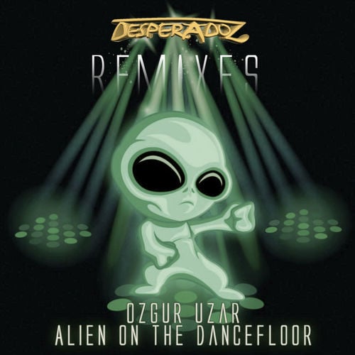 Ozgur Uzar-Alien On The Dancefloor Remixes