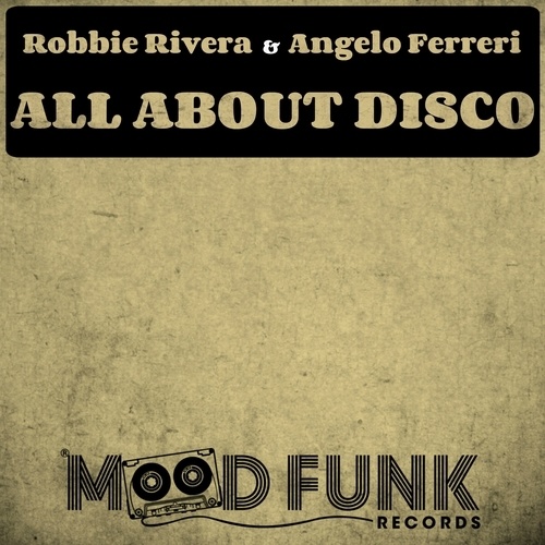 Robbie Rivera & Angelo Ferreri-All About Disco