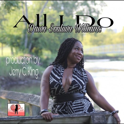 Dawn Souluvn Williams, Jerry C. King-All I Do