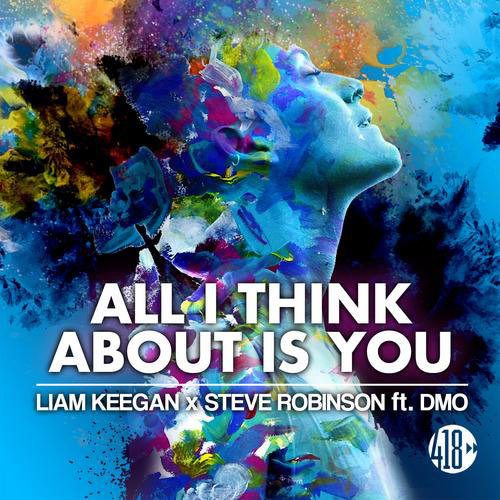 Steve Robinso, DMO, Liam Keegan-All I Think About Is You