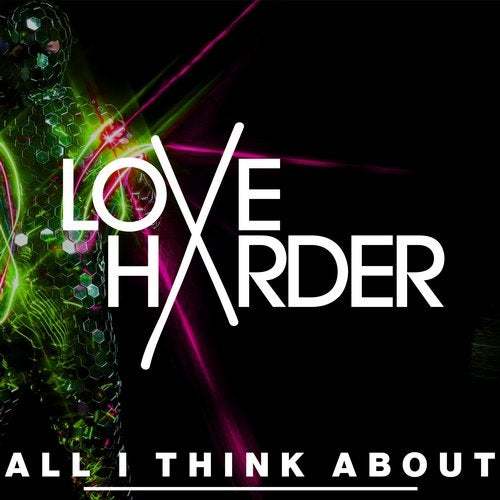 Love Harder-All I Think About