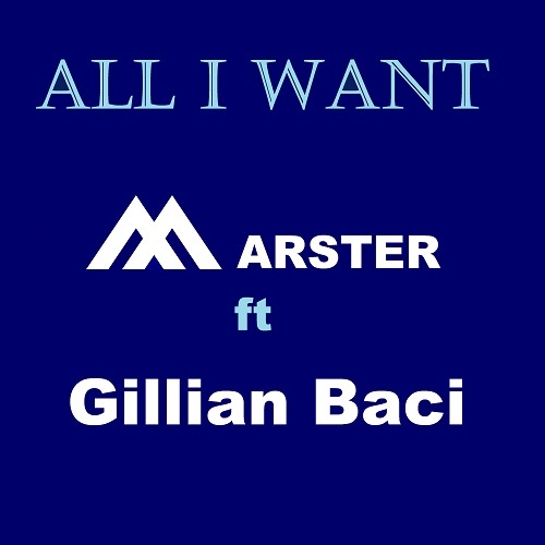 MARSTER, Gillian Baci, Sounds Of Eleven, Cody Lehmann-All I Want