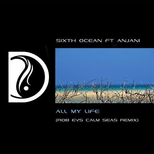 Sixth Ocean Ft Anjani-All My Life