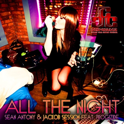 Sean Antony & Jackob Session Feat. Progizide-All The Night