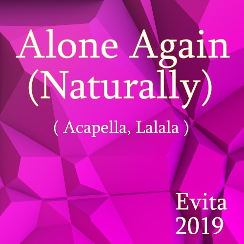 Evita-Alone Again Naturally ( Acapella )