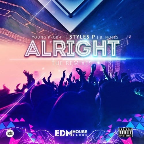 Elijah The Young Prophit Feat. Styles P X Bnotes, Klubjumpers , Block & Crown, Dark Intensity-Alright (the Remixes)