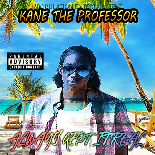 Kane The Professor-Always Kept It Real Explicit
