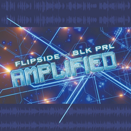 Flipside, BLK PRL, Acid8, DJ Flipside, Gino Olivieri-Amplified