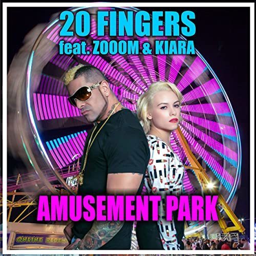 20 fingers, Zooom, Kiara, Chrizz Morisson-Amusement Park