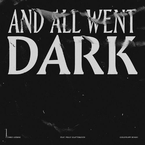 Chris Liebing Ft. Polly Scattergood, Goldfrapp-And All Went Dark (goldfrapp Remix)