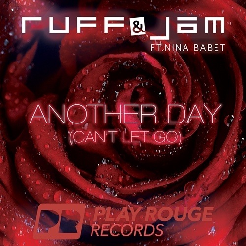 Ruff & Jam Feat. Nina Babet, Vijay & Sofia -Another Day (2k17)