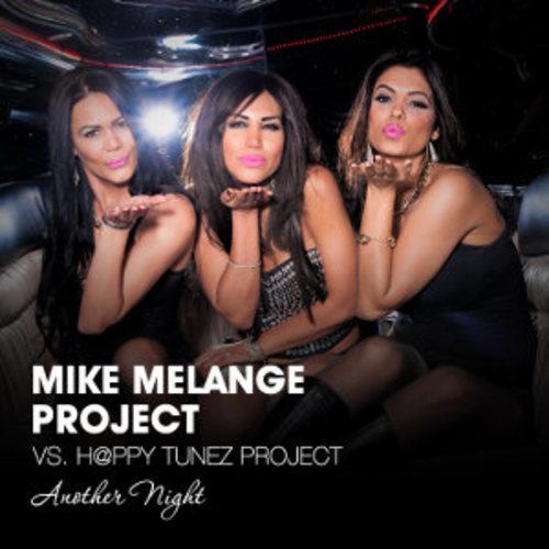 Mike Melange Project Vs. H@ppy Tunez Project-Another Night