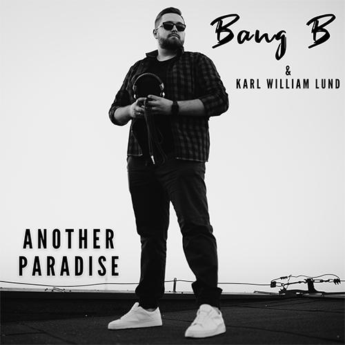 Bang B, Karl William Lund-Another Paradise