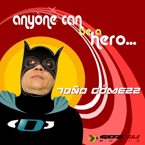 Dj Tono Gomezz-Any One Can Be A Hero