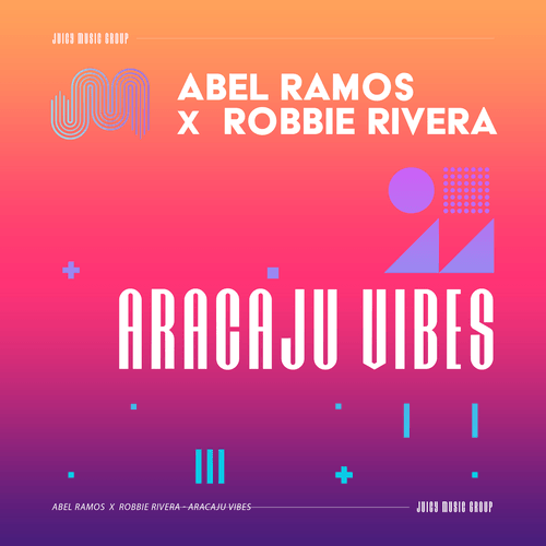 Abel Ramos & Robbie Rivera-Aracaju Vibes