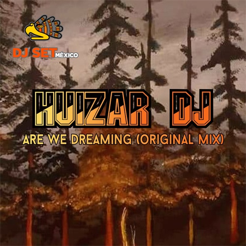 Huizar Dj-Are We Dreaming