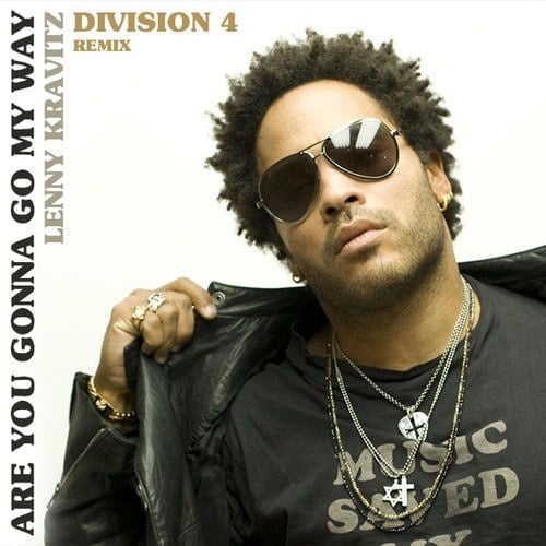 Lenny Kravitz, Division 4-Are You Gonna Go My Way