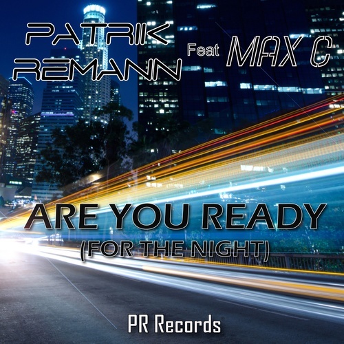 Patrik Remann Ft Max C-Are You Ready (for The Night)