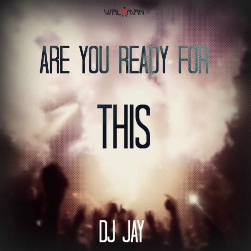 Dj Jay-Are You Ready For This