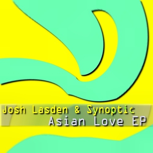 Josh Lasden & Synoptic-Asian Love Ep