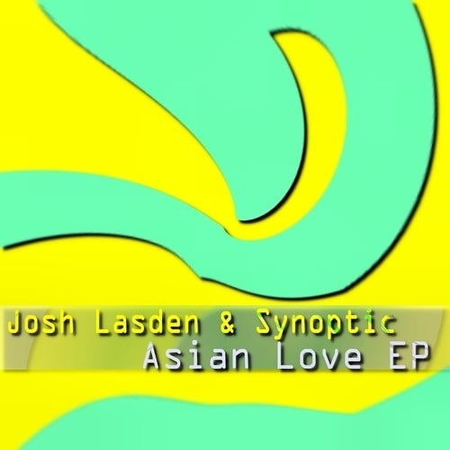 Josh Lasden & Synoptic-Asian Love Ep