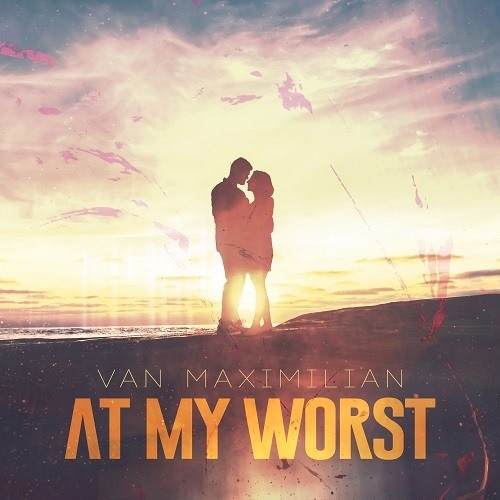 Van Maximilian-At My Worst