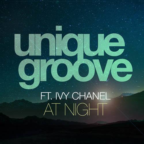 Unique Groove Ft. Ivy Chanel-At Night